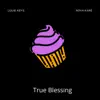 True Blessing - Single (feat. Novakane) - Single album lyrics, reviews, download