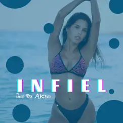 INFIEL by Los De Akino, Cumbias Poblanas & Sonideros de MEX USA album reviews, ratings, credits