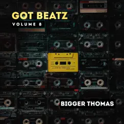 Got Beatz Vol. 8 by Bigger Thomas album reviews, ratings, credits
