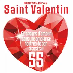 Collection du jour de la Saint Valentin (55 chansons d'amour dans une ambiance feutrée de bar à cocktail) by Various Artists album reviews, ratings, credits