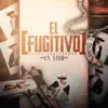 El Fugitivo (En Vivo) - Single album lyrics, reviews, download