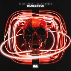 Dangerous - Single by Felix Spear & Salad Queen album reviews, ratings, credits