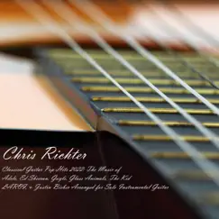 Classical Guitar Pop Hits 2022: Covers of Adele, Ed Sheeran, Gayle, Glass Animals & the Kid Laroi for Solo Instrumental Guitar - EP by Chris Richter album reviews, ratings, credits