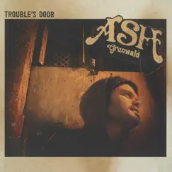 Trouble's Door by Ash Grunwald album reviews, ratings, credits