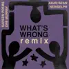 What's Wrong (feat. Adan Bean) [Remix] - Single album lyrics, reviews, download