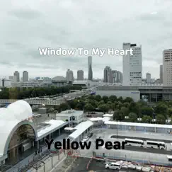 Window To My Heart - Single by Yellow Pear album reviews, ratings, credits