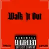 Walk It Out (freestyle) (feat. Selffmade03) - Single album lyrics, reviews, download