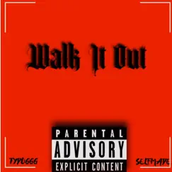 Walk It Out (freestyle) (feat. Selffmade03) Song Lyrics