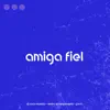 Amiga Fiel song lyrics