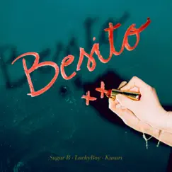 Besito - Single by Sugar B, LuckyBoy & KUSURI album reviews, ratings, credits
