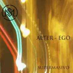 Alter-Ego - Single by Supermasivo album reviews, ratings, credits