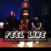 Feel Like - Single album lyrics, reviews, download