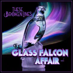 The Glass Falcon Affair by These Broken Lines album reviews, ratings, credits