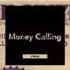 Money Calling - Single album lyrics, reviews, download