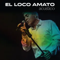 Acústico (A Partir de Casi Nada + Solo un Minuto Mas + Que Dolor) - Single by El Loco Amato album reviews, ratings, credits