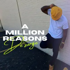 A Million Reasons - Single by De'surge album reviews, ratings, credits