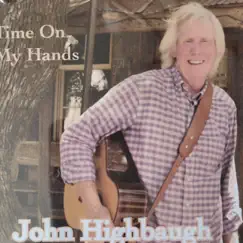 Time On My Hands - Single by John Highbaugh album reviews, ratings, credits