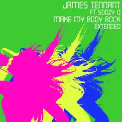 Body Rock (feat. Soozy Q) [Extended Mix] - Single by James Tennant album reviews, ratings, credits
