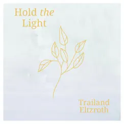 Hold the Light - EP by Trailand Eltzroth album reviews, ratings, credits