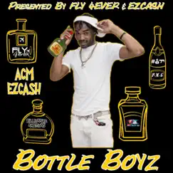 Bottle Boyz - Single by ACM Ezcash album reviews, ratings, credits