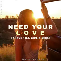 Need Your Love (feat. Giulia Mihai) - Single by Faraon album reviews, ratings, credits