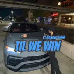 TIL WE WIN (feat. Dasantanna) - Single by Lil Fl4w album reviews, ratings, credits