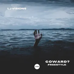 Coward? (Freestyle) - Single by LJ Visions album reviews, ratings, credits