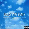 Drake Type Beats (feat. WESTSIDE DELLY) - Single album lyrics, reviews, download