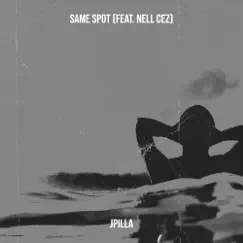 Same Spot - Single (feat. Nell Cez) - Single by Jpilla album reviews, ratings, credits