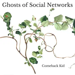 Comeback Kid - Single by Ghosts of Social Networks album reviews, ratings, credits