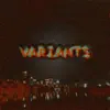 Variants - Single album lyrics, reviews, download