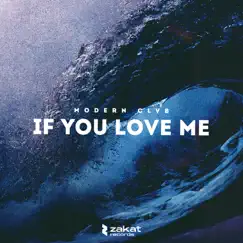 If You Love Me - Single by MODERN CLVB album reviews, ratings, credits