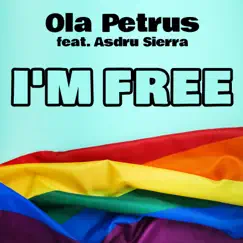 I'm Free - Single (feat. Asdru Sierra) - Single by Ola Petrus album reviews, ratings, credits