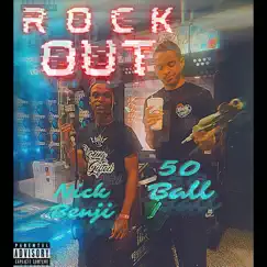 Rock Out (feat. Nick Benji) - Single by 50 Ball album reviews, ratings, credits