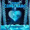 Todo Congelado (feat. Hitmachine) - Single album lyrics, reviews, download