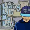 Living Like My Last - Single album lyrics, reviews, download