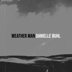 Weather Man - Single by Danielle Ruhl album reviews, ratings, credits