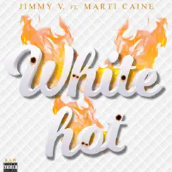 White Hot (feat. Marti Caine) - Single by Jimmy V. album reviews, ratings, credits