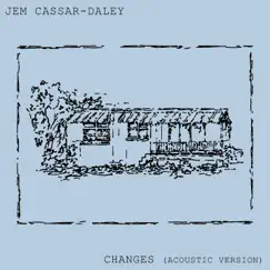 Changes (Acoustic Version) - Single by Jem Cassar-Daley album reviews, ratings, credits