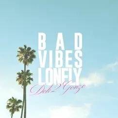 Bad Vibes Lonely (feat. DEAN) Song Lyrics