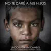 No Te Daré a Mis Hijos (feat. Mila y Lion, Stefania Ferrer, Hei Pereira & Sicard) - Single album lyrics, reviews, download