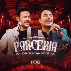 Parceria - EP 02 by João Bosco & Vinicius album reviews, ratings, credits