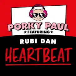Heartbeat (feat. Rubi Dan) - EP by Porky Paul album reviews, ratings, credits