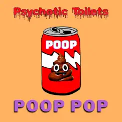 Poop Pop by Psychotic Toilets album reviews, ratings, credits