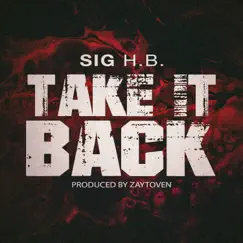 Take It Back - Single by SIG H.B. & Zaytoven album reviews, ratings, credits