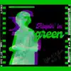Trippin' In Green - Single album lyrics, reviews, download