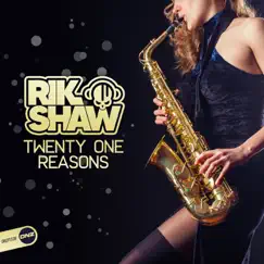 Twenty One Reasons - Single by Rik Shaw album reviews, ratings, credits