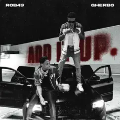 Add It Up (feat. G Herbo) - Single by Rob49 album reviews, ratings, credits