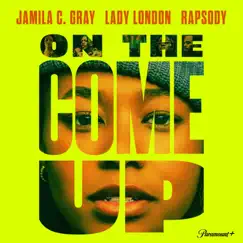 On the Come Up - Single by Jamila C. Gray, Lady London & Rapsody album reviews, ratings, credits
