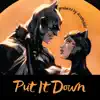 Put It Down - Single album lyrics, reviews, download